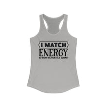 Load image into Gallery viewer, Match Energy
