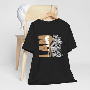 Empowering Unisex Tee - 'I AM' Black Woman Strength - Inspirational Statement Shirt