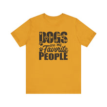 Load image into Gallery viewer, Dogs Are My Favorite People Tee - Unisex Jersey Short Sleeve T-Shirt for Dog Lovers
