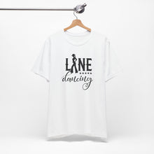 Load image into Gallery viewer, Line Dancing Unisex Jersey Tee - Perfect for Country Lovers &amp; Dance Enthusiasts

