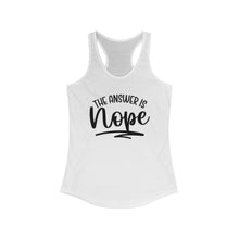 Load image into Gallery viewer, The Answer is Nope
