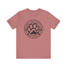 Load image into Gallery viewer, Easily Distracted By Dogs Unisex Tee - Perfect Gift for Dog Lovers
