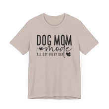 Load image into Gallery viewer, Dog Mom Mode Unisex Tee - Perfect Gift for Dog Lovers
