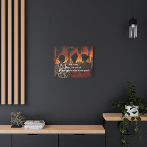 "We Tried, Now We Watch" Inspirational Canvas Art