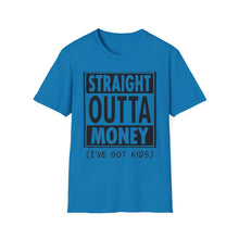 Load image into Gallery viewer, Straight Outta Money
