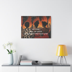 "We Tried, Now We Watch" Inspirational Canvas Art