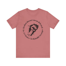 Load image into Gallery viewer, Empowering Unisex Jersey Tee - 'Broken Doesn’t Mean Defeated'
