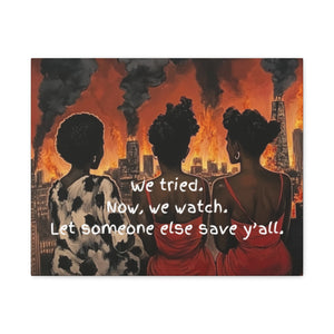 "We Tried, Now We Watch" Inspirational Canvas Art