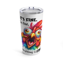 Load image into Gallery viewer, It&#39;s Fine - Tumbler 20oz
