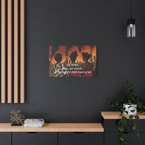 "We Tried, Now We Watch" Inspirational Canvas Art