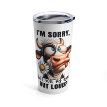 Load image into Gallery viewer, I'm Sorry - Tumbler 20oz
