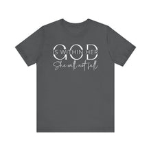 Load image into Gallery viewer, Empowering Women Tee - "God is Within Her, She Will Not Fall" - Unisex Jersey Short Sleeve

