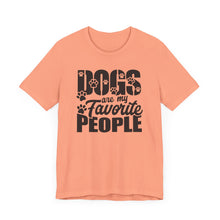 Load image into Gallery viewer, Dogs Are My Favorite People Tee - Unisex Jersey Short Sleeve T-Shirt for Dog Lovers
