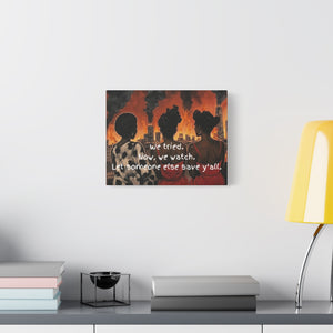 "We Tried, Now We Watch" Inspirational Canvas Art