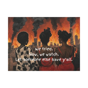 "We Tried, Now We Watch" Inspirational Canvas Art