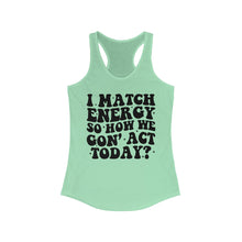 Load image into Gallery viewer, Match Energy
