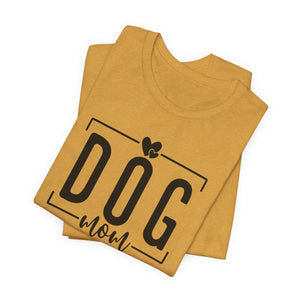 Dog Mom Short Sleeve Tee - All Day Every Day