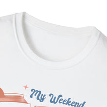 Load image into Gallery viewer, My Weekend is Booked
