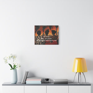 "We Tried, Now We Watch" Inspirational Canvas Art