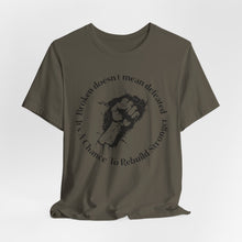 Load image into Gallery viewer, Empowering Unisex Jersey Tee - 'Broken Doesn’t Mean Defeated'
