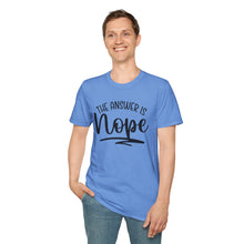 Load image into Gallery viewer, The Answer is Nope
