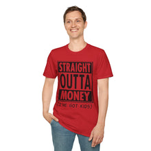 Load image into Gallery viewer, Straight Outta Money
