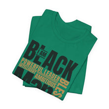 Load image into Gallery viewer, Empowering Unisex Jersey Tee - "I Am BLACK Man: Powerful Leader, Intelligent, Ambitious, Blessed"
