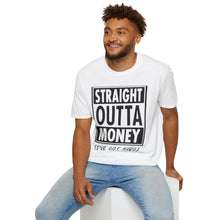 Load image into Gallery viewer, Straight Outta Money
