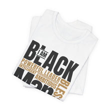 Load image into Gallery viewer, Empowering Unisex Jersey Tee - "I Am BLACK Man: Powerful Leader, Intelligent, Ambitious, Blessed"
