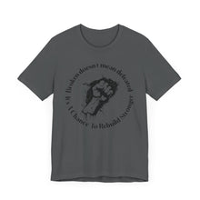 Load image into Gallery viewer, Empowering Unisex Jersey Tee - 'Broken Doesn’t Mean Defeated'
