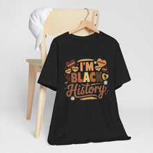 Load image into Gallery viewer, I'm Black History Unisex Jersey Tee - Celebrate Black History Month

