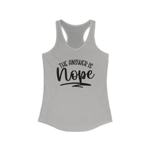 Load image into Gallery viewer, The Answer is Nope
