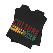 Load image into Gallery viewer, Culture Not For Sale Unisex Tee | Statement Shirt for Cultural Awareness
