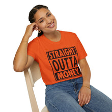 Load image into Gallery viewer, Straight Outta Money
