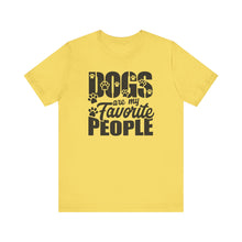 Load image into Gallery viewer, Dogs Are My Favorite People Tee - Unisex Jersey Short Sleeve T-Shirt for Dog Lovers
