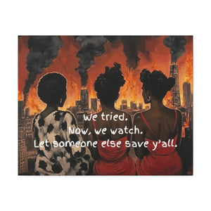 "We Tried, Now We Watch" Inspirational Canvas Art