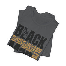 Load image into Gallery viewer, Empowering Unisex Jersey Tee - "I Am BLACK Man: Powerful Leader, Intelligent, Ambitious, Blessed"
