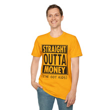 Load image into Gallery viewer, Straight Outta Money
