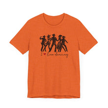 Load image into Gallery viewer, I ❤️ Live Dancing Unisex Jersey Tee – Perfect for Dance Lovers
