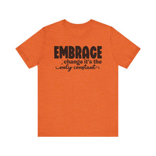 Load image into Gallery viewer, Inspirational Change T-Shirt - Unisex Jersey Tee with &#39;Embrace Change&#39; Design
