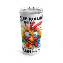 Load image into Gallery viewer, Keep Rolling - Tumbler 20oz
