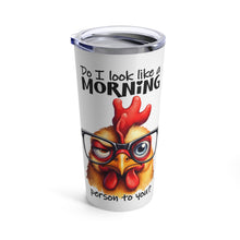 Load image into Gallery viewer, Morning Person - Tumbler 20oz
