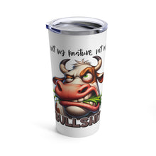 Load image into Gallery viewer, Bullshit - Tumbler 20oz
