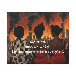 "We Tried, Now We Watch" Inspirational Canvas Art