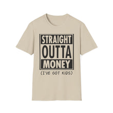Load image into Gallery viewer, Straight Outta Money
