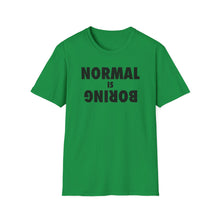 Load image into Gallery viewer, Normal is Boring
