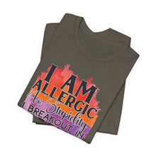 Load image into Gallery viewer, Sarcastic Quote Tee - "I Am Allergic to Stupidity, I Break Out in Sarcasm" - Unisex Jersey Short Sleeve Shirt
