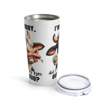 Load image into Gallery viewer, I'm Sorry - Tumbler 20oz
