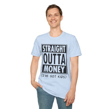 Load image into Gallery viewer, Straight Outta Money
