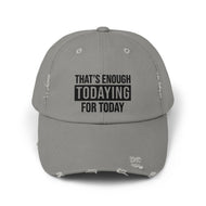 Enough Todaying